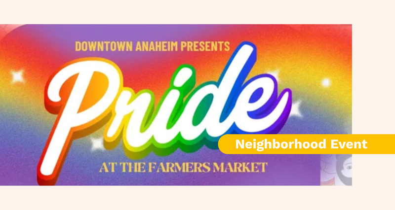 Pride at the Farmers Market — Celebrate Pride at the Downtown Anaheim Farmers Market with local vendors, community resources, entertainment, and a welcoming atmosphere for all. Come support local businesses and enjoy a vibrant day in Downtown Anaheim. ✨Please note: This is a local community event and is not sponsored, hosted, or managed by our property. Event details are subject to change by the event organizer. Please express interest - it helps us plan better! Plus, you'll get reminders.