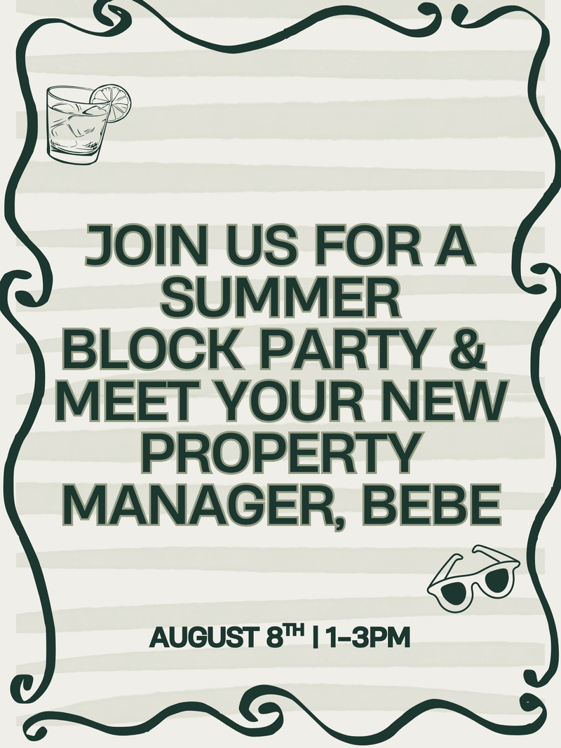 Meet Your New Property Manager, Bebe! — Join us for a summer block party! Please express interest - it helps us plan better! Plus, you'll get reminders.