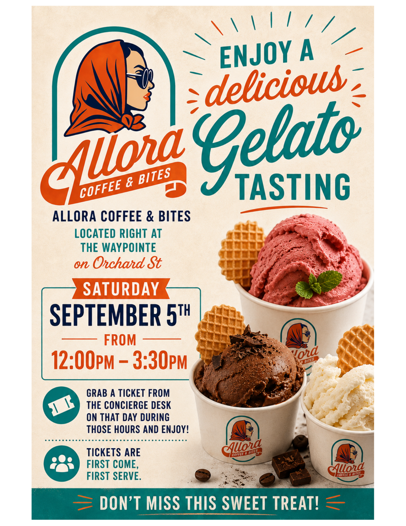 Free Gelato Tasting at Allora Coffee & Bites — Enjoy a delicious free gelato tasting at Allora Coffee & Bites. Tickets for your free tasting will be available at the Waypointe Concierge Station on that day during the event hours for you to pick up and present them to the counter for your tasting. Choose your flavor from Chocolate, Vanilla, Banana Java and Strawberry Sorbet! Please express interest - it helps us plan better! Plus, you'll get reminders.