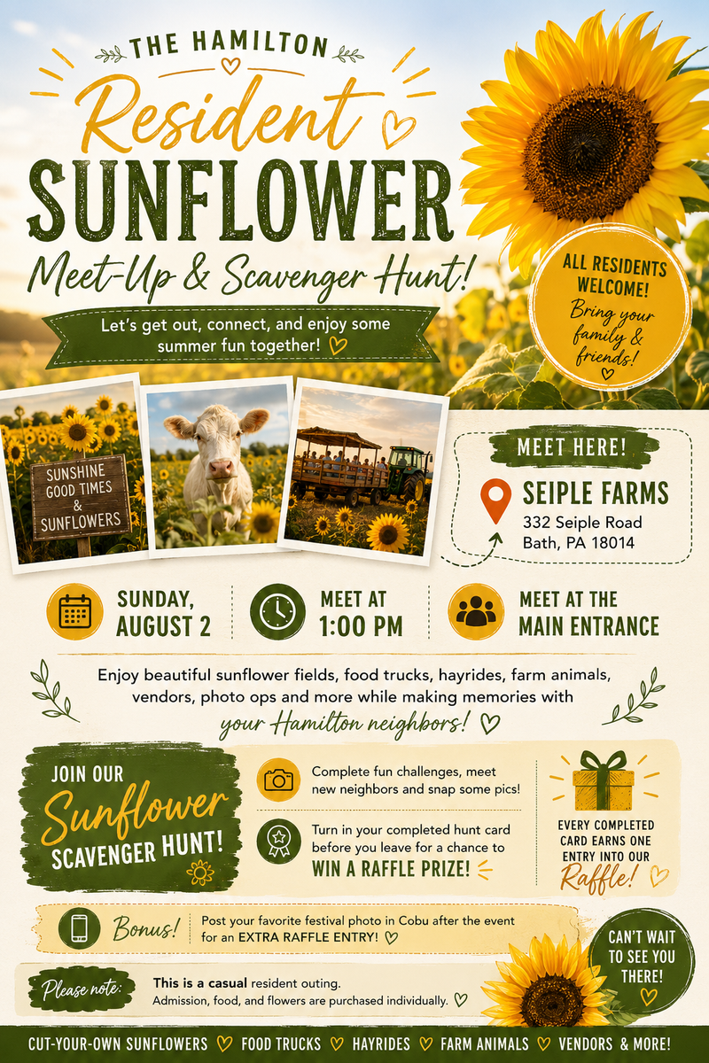 🌻 Hamilton Resident Sunflower Meet-Up & Scavenger Hunt!* 🌻 — Who's ready for a fun summer adventure? ☀️ Join us Sunday, August 2 at 1:00 PM at Seiple Farms! We'll meet at the main entrance and spend the afternoon exploring the beautiful sunflower fields together. 🌻 Can't make it Sunday? No problem! The Sunflower Festival runs through Monday, August 3, so you can visit any day that works for you and still participate in our Hamilton Scavenger Hunt! 🌻 How to Participate: ✅ Stop by the leasing office and pick up your Hamilton Scavenger Hunt Card from me before you go. 📸 All photos must be taken at the Sunflower Festival. Take a photo for each scavenger hunt challenge you complete. 📲 Post your photos in Cobu OR 📧 Email them to Measia.Goodwin@dreamliveprosper.com 🎁 Turn in your completed scavenger hunt (with all required photos) to receive one raffle entry for a chance to win a prize! ✨ Bonus Entry: Post your favorite sunflower festival photo in Cobu for one extra raffle entry! Whether you join us on Sunday or visit another day before August 3, we can't wait to see your sunflower adventures! 🌻💛 Comment 🌻 below if you're planning to participate! Please express interest - it helps us plan better! Plus, you'll get reminders.