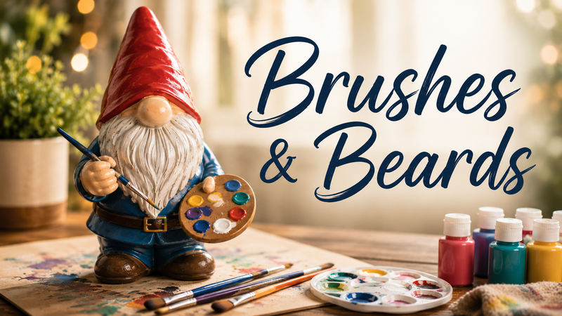 Brushes and Beards — Paint your own gnome while you relax, recharge and refresh your mind. Drop in for refreshments, snacks and a chance to win! Please express interest - it helps us plan better! Plus, you'll get reminders.