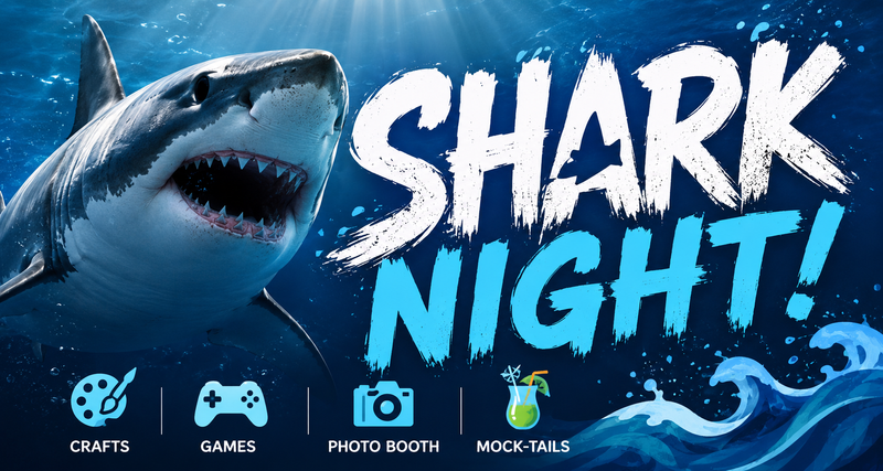 Shark NIGHT! — Welcome, fearless ocean explorers, to the most exhilarating, heart-pounding extravaganza of the sea: Shark Week! We will launch these festivities while diving into a sea of activities including crafts, games, a photo booth, and even delicious mock-tails!