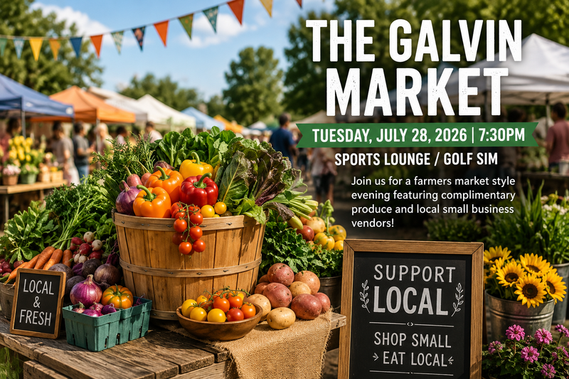 The Galvin Market — Join us in the Sports Lounge for a farmers market-style evening featuring complimentary fresh produce and local small business vendors. Come shop local, connect with your neighbors, and enjoy a fun community gathering! Please express interest - it helps us plan better! Plus, you'll get reminders.