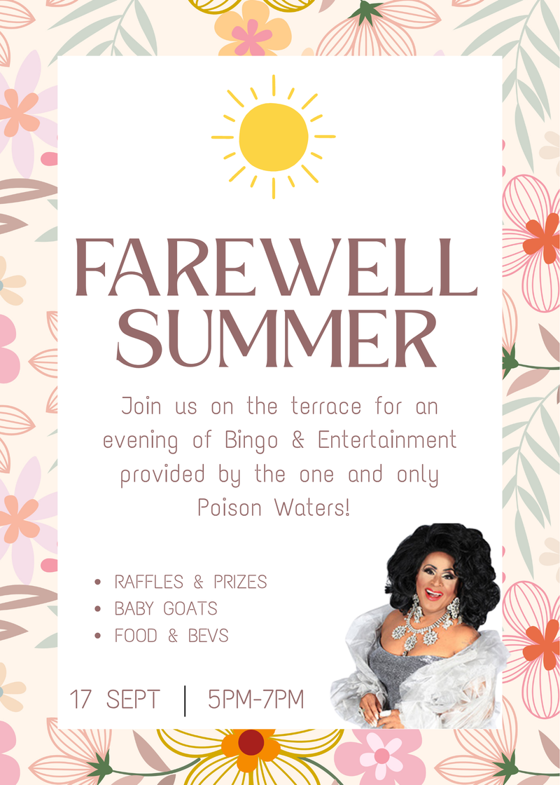 Farewell Summer Party! — Hello Goat Blocks Residents, Summer is coming to end, so we're having one last hoorah on the terrace! Please join us on for an evening of Bingo and Entertainment provided by the one and only Poison Waters! We'll have baby goats to pet, food to eat, bevs to drink, and prizes and raffles to win! Please RSVP if you plan to attend, as this helps us plan better. We hope to see you all there! -Goat Blocks Team Please express interest - it helps us plan better! Plus, you'll get reminders.