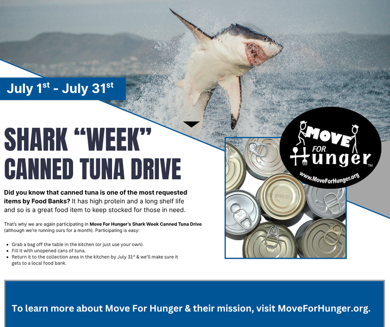 "Shark Week" Canned Tuna Drive — We’re proud to partner with Move For Hunger again this year to support local food banks—and you can help make a big impact with a small gesture. Here’s how to participate: 🐟 Pick up a donation bag from your Concierge or Leasing Office (or use your own!) 🐟 Fill it with canned tuna 🐟 Return it by July 31st We’ll make sure your donation goes directly to a local food bank in need. Why canned tuna? ✅ High in protein ✅ Long shelf life ✅ One of the most requested items at food banks The need is real: 📊 47 million Americans face hunger daily 🍽️ Over 13.1 million children in the U.S. are food insecure 👵 1 in 11 seniors face hunger every day 🇺🇸 1 in 9 working-age military veterans experience food insecurity Let’s come together and make waves of change in our communities. For more about hunger inequity, visit MoveForHunger.org Please express interest - it helps us plan better! Plus, you’ll get reminders.