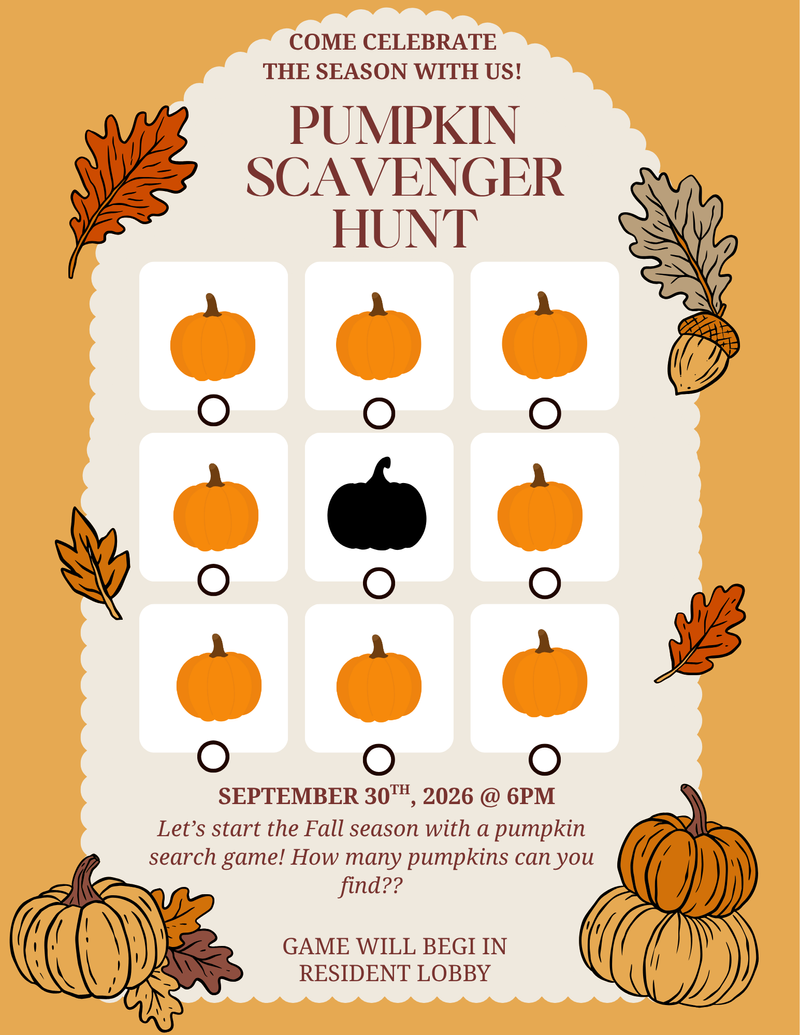 Pumpkin Scavenger Hunt — Join us as we begin the new season with a pumpkin scavenger hunt. We will have prizes, food and fun! We will start and go over the rules in the Resident Lounge, then we will let the games begin. We will see you there! Please express interest - it helps us plan better! Plus, you'll get reminders.