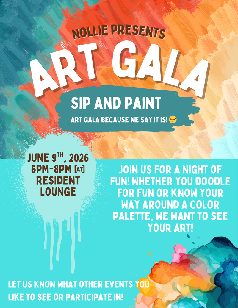 Nollie Art Gala: Sip and Paint — Whether you are a seasoned artist or could barely draw stick figures, join us in the resident clubhouse and showcase your best skills. Food and drinks will be provided! Please express interest - it helps us plan better! Plus, you'll get reminders.
