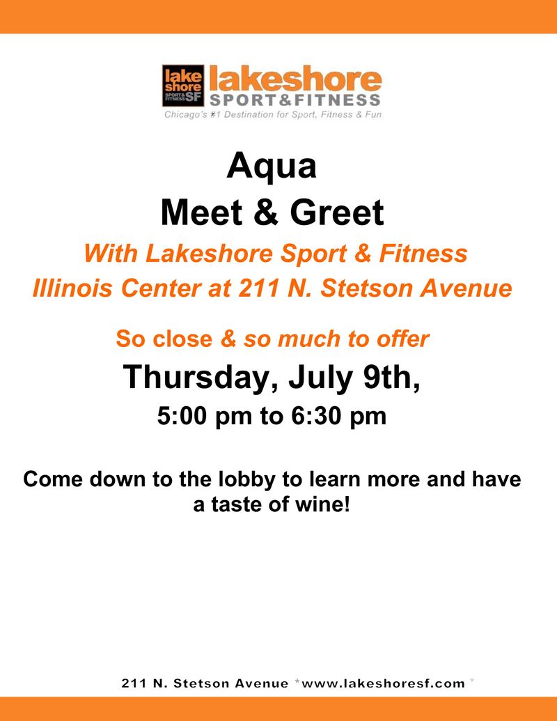 🍷 Meet Your Neighbors, Sip Some Wine & Discover Your New Favorite Fitness Club! — Hi Aqua Residents, Looking for a fun way to unwind after work? Join us for an evening of great conversation, complimentary wine, and the chance to learn about one of our fantastic neighborhood partners! Aqua Meet & Greet with Lakeshore Sport & Fitness 📅 Tuesday, July 9 🕔 5:00 PM – 6:30 PM 📍 Aqua Lobby Representatives from Lakeshore Sport & Fitness – Illinois Center will be stopping by to introduce residents to everything their club has to offer. Whether you're looking to elevate your fitness routine, try new classes, relax with premium amenities, or simply explore a nearby wellness destination, this is the perfect opportunity to learn more—all just steps from Aqua. While you're here, enjoy: 🍷 Complimentary wine tastings 🤝 Meet your neighbors and mingle 💪 Learn about exclusive fitness opportunities and amenities 🎉 A relaxed, welcoming atmosphere to kick off your evening No RSVP is required—just stop by, say hello, enjoy a glass of wine, and see what Lakeshore Sport & Fitness has to offer. We hope to see you there! Please express interest - it helps us plan better! Plus, you'll get reminders.