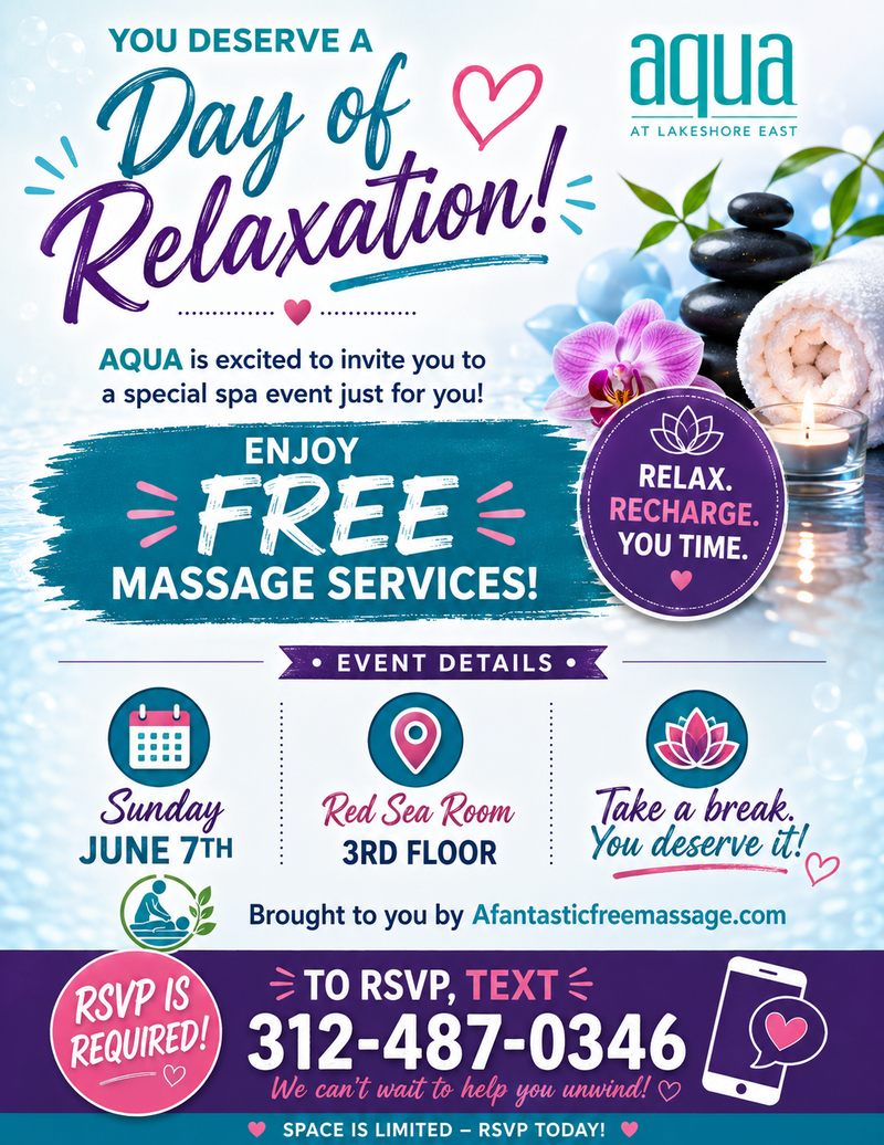 ✨ Relax, Recharge & Unwind at Aqua’s Spa Event! ✨ — Hello Residents, Take a break, treat yourself, and enjoy a little YOU time! 💆‍♀️✨ Aqua is excited to invite you to a special Spa Event designed to help you relax, recharge, and unwind from the everyday hustle. Join us for complimentary massage services brought to you by Afantasticfreemassage.com and enjoy a peaceful, rejuvenating experience right here at home. 📅 Sunday, June 7th 📍 Red Sea Room – 3rd Floor 🕒 Free Massage Services Whether you need to de-stress, recharge your energy, or simply enjoy a moment of relaxation, this event is the perfect excuse to slow down and take care of yourself. 🌿 ⚠️ RSVP is REQUIRED and space is limited! To reserve your spot, you MUST TEXT: 📱 312-487-0346 We can’t wait to help you relax and recharge! Warmly, Aqua Management Please express interest - it helps us plan better! Plus, you'll get reminders.