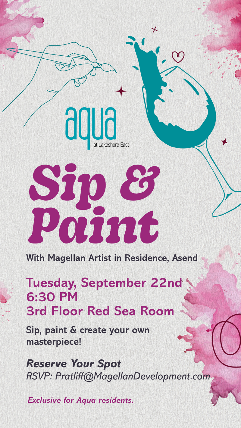 Hi Aqua Residents!  Ready to sip, paint, and unleash your inner artist? 🎨🍷  Join us for a fun and creative Sip & Paint night with our Magellan Artist in Residence, Asend! Whether you’re secretly an amazing artist or your masterpiece looks more like modern art… this night is for YOU! 😄  Come relax, enjoy a drink, get creative, and leave with a masterpiece of your very own.  📅 Tuesday, September 22nd ⏰ 6:30 PM 📍 3rd Floor Red Sea Room  This event is exclusive to Aqua residents, and space is limited, so be sure to reserve your spot!  RSVP: Pratliff@MagellanDevelopment.com  Grab a friend, bring your creativity, and let’s make it a night to remember! 🖌️✨  We can’t wait to see what you create!  Best, — Hi Aqua Residents! Ready to sip, paint, and unleash your inner artist? 🎨🍷 Join us for a fun and creative Sip & Paint night with our Magellan Artist in Residence, Asend! Whether you’re secretly an amazing artist or your masterpiece looks more like modern art… this night is for YOU! 😄 Come relax, enjoy a drink, get creative, and leave with a masterpiece of your very own. 📅 Tuesday, September 22nd ⏰ 6:30 PM 📍 3rd Floor Red Sea Room This event is exclusive to Aqua residents, and space is limited, so be sure to reserve your spot! RSVP: Pratliff@MagellanDevelopment.com Grab a friend, bring your creativity, and let’s make it a night to remember! 🖌️✨ We can’t wait to see what you create! Best, Please express interest - it helps us plan better! Plus, you'll get reminders.