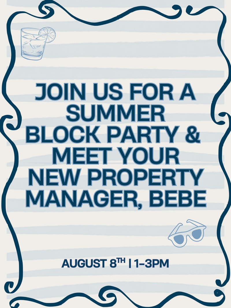 Meet Your New Property Manager, Bebe! — Join us for a summer block party! Please express interest - it helps us plan better! Plus, you'll get reminders.