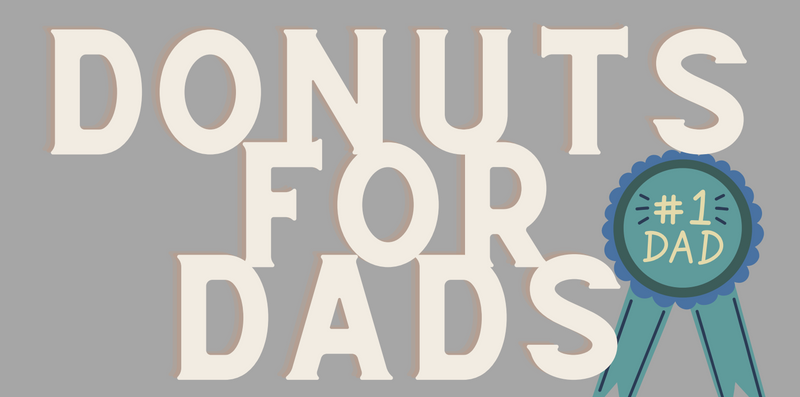 Donuts for Dads — Celebrate Dad with a sweet treat! Stop by the front office, grab a delicious donut, and help make Father’s Day a little sweeter. While supplies last. Please express interest - it helps us plan better! Plus, you'll get reminders.