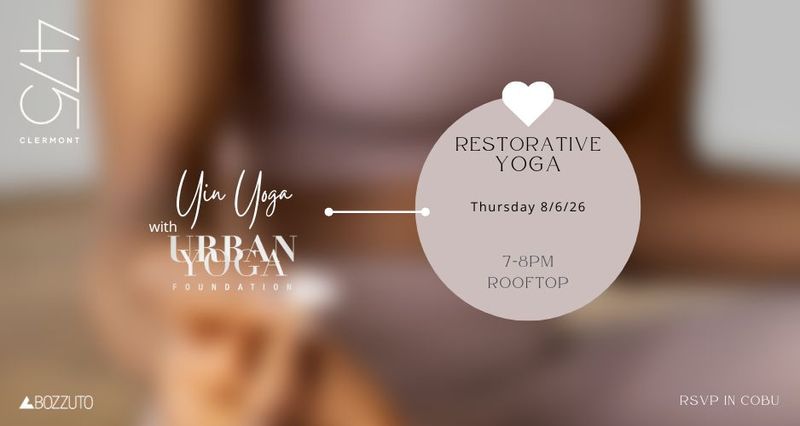 Restorative Yoga — Grab your mat and water bottle and join us on the rooftop for a restorative yoga session with Urban Yoga Foundation.