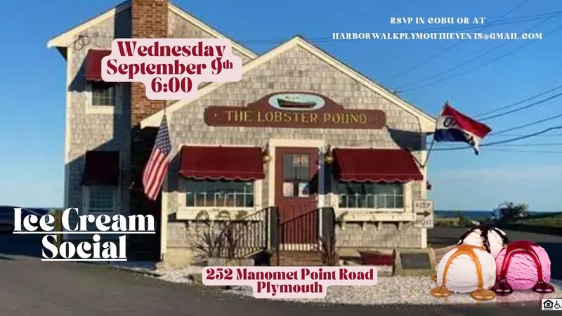 Ice Cream Social at the Lobster Pound — Enjoy views of Cape Cod Bay & enjoy ice cream at the Manomet Lobster Pound! Please express interest - it helps us plan better! Plus, you'll get reminders.