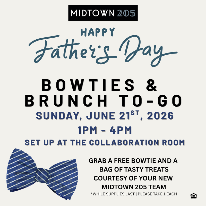 Bowties & Brunch To-Go | Happy Father's Day! — Happy Father's Day from Midtown 205! Stop by the Collaboration Room on Sunday, June 21st - Grab a "Bag of Brunch To-Go" along with a FREE bowtie for your favorite dad, yourself or friend. Please take 1 *while supplies last Please express interest - it helps us plan better! Plus, you'll get reminders.