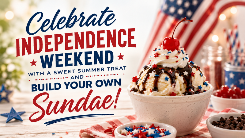 Red White and Blue Ice Cream Social  — Celebrate Independence weekend with a sweet summer treat and build your own Sundae!