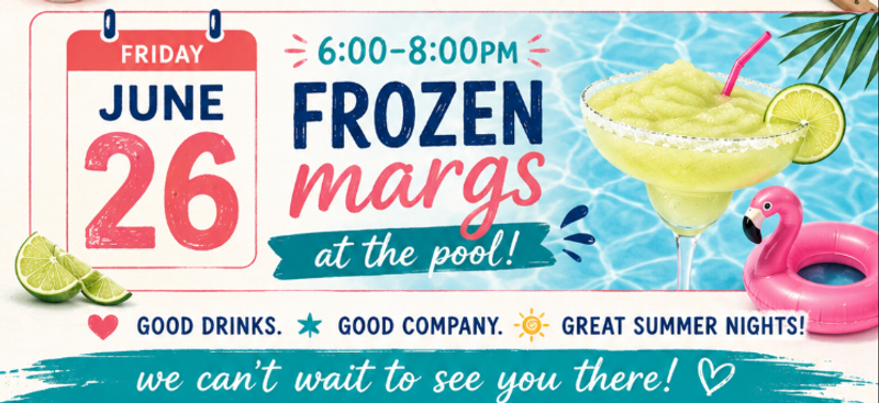 Frozen Margs at the Pool — Cool off poolside with frozen margaritas, great company, and summer vibes. Join us for a fun evening by the water to celebrate the season. Please express interest - it helps us plan better! Plus, you'll get reminders.