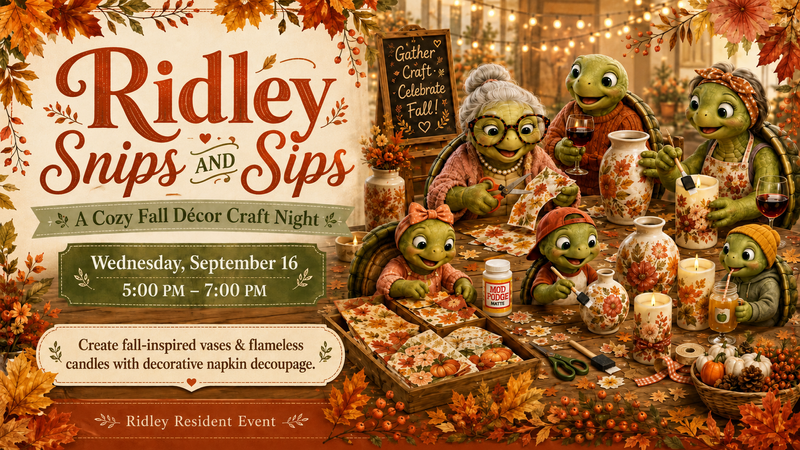 Ridley Snips and Sips Craft Event — 🍂✂️🍷 Get ready, Ridley — Snips & Sips is coming! 🍷✂️🍂 Join us Wednesday, September 16 from 5:00–7:00 PM for a cozy fall craft night! 🐢🧡 We’ll be turning decorative napkins into beautiful fall-inspired vases and flameless candles using decoupage. 🎨✨ Come snip ✂️, sip 🍷, create 🎃 and enjoy a fun evening with your Ridley neighbors! No crafting experience needed — just bring your creativity. 💕🍁 📅 Wednesday, September 16 ⏰ 5:00–7:00 PM 🍷 Drinks + fall crafting 🎨 All craft supplies provided Please RSVP so we can make sure we have enough supplies for everyone! 🙋‍♀️🙋‍♂️🐢 🍁✨ Ridley Snips & Sips — fall crafting has never looked this cute! ✨🍁 Please express interest - it helps us plan better! Plus, you'll get reminders.