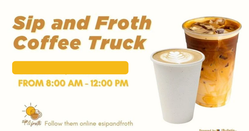 Sip & Froth Coffee Truck — Sip & Froth Coffee Truck will be on-site serving up handcrafted coffee, espresso drinks, and refreshing beverages. Stop by to grab your favorite pick-me-up and enjoy a cozy, café-style experience right in the community!