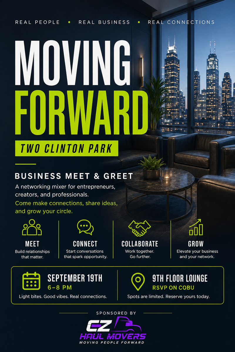 Moving Forward — On September 19th, we’re bringing entrepreneurs, creatives, and professionals together for an evening of real conversations, new connections, and potential collaborations. No awkward “so…what do you do?” networking energy. 😂 Just good people, good vibes, light bites, and a room full of people who are MOVING. Come meet someone new. Come exchange ideas. Come find your next collaborator, client, friend, or opportunity. 👀 MOVING FORWARD: TWO CLINTON PARK 📍 9th Floor Lounge 📅 September 19th ⏰ 6–8 PM 🍴 Light bites + good vibes 🤝🏽 Hosted by Britney Jones ✨ Sponsored by EZ Haul Movers RSVP on COBU. Pull up. Bring your business card, your ideas, and your “I’ve been meaning to meet more people” self. Let’s move forward together. 🚀 Please express interest - it helps us plan better! Plus, you'll get reminders.