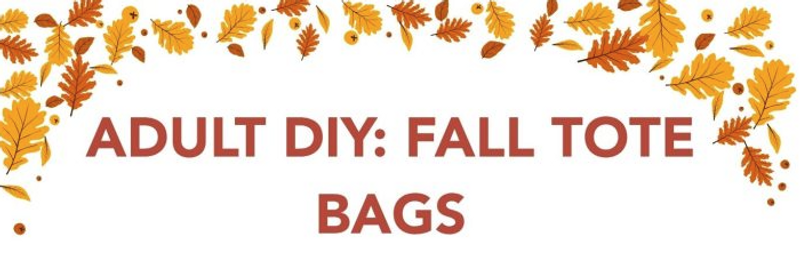 Adult DIY: Fall Tote Bags — Decorate a fall themed tote bag to carry your library books! Limited supplies available. Please call or email the Allentown Public Library to register. Please express interest - it helps us plan better! Plus, you'll get reminders.